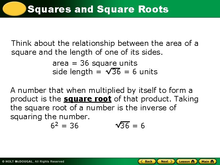 Squares and Square Roots Think about the relationship between the area of a square