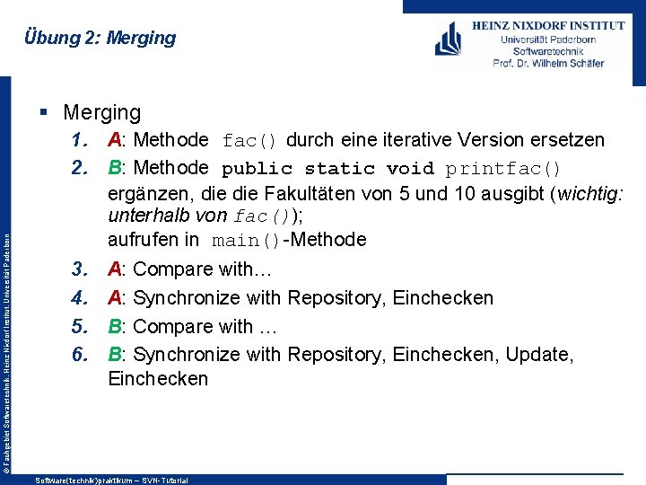Übung 2: Merging © Fachgebiet Softwaretechnik, Heinz Nixdorf Institut, Universität Paderborn § Merging 1.
