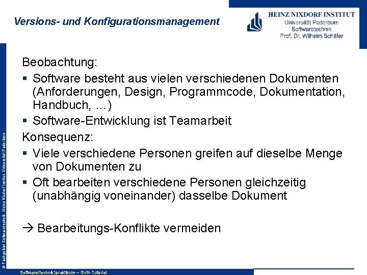 © Fachgebiet Softwaretechnik, Heinz Nixdorf Institut, Universität Paderborn Versions- und Konfigurationsmanagement Beobachtung: § Software