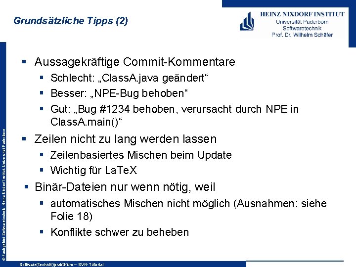 Grundsätzliche Tipps (2) § Aussagekräftige Commit-Kommentare © Fachgebiet Softwaretechnik, Heinz Nixdorf Institut, Universität Paderborn