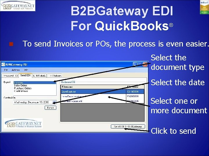 B 2 BGateway EDI For Quick. Books® n To send Invoices or POs, the