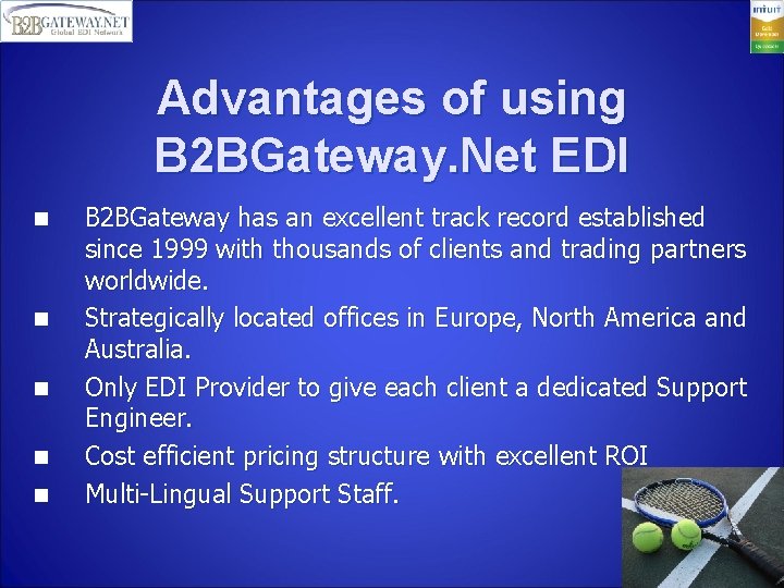 Advantages of using B 2 BGateway. Net EDI n n n B 2 BGateway