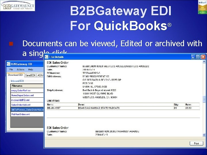 B 2 BGateway EDI For Quick. Books® n Documents can be viewed, Edited or