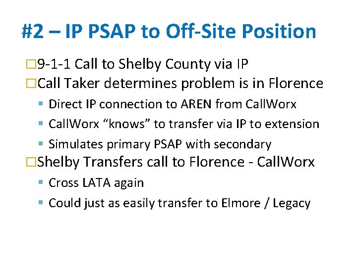 #2 – IP PSAP to Off-Site Position � 9 -1 -1 Call to Shelby