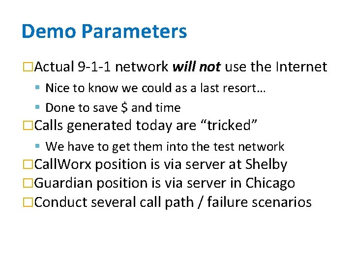 Demo Parameters �Actual 9 -1 -1 network will not use the Internet Nice to