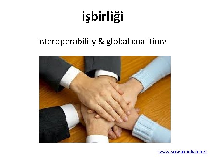 işbirliği interoperability & global coalitions www. sosyalmekan. net 