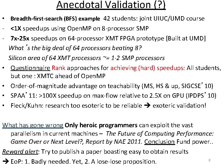 Anecdotal Validation (? ) • Breadth-first-search (BFS) example 42 students: joint UIUC/UMD course -