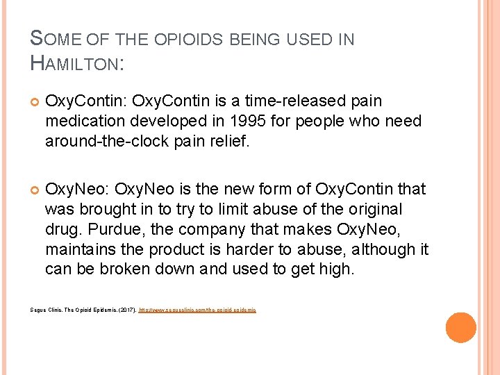 SOME OF THE OPIOIDS BEING USED IN HAMILTON: Oxy. Contin is a time-released pain