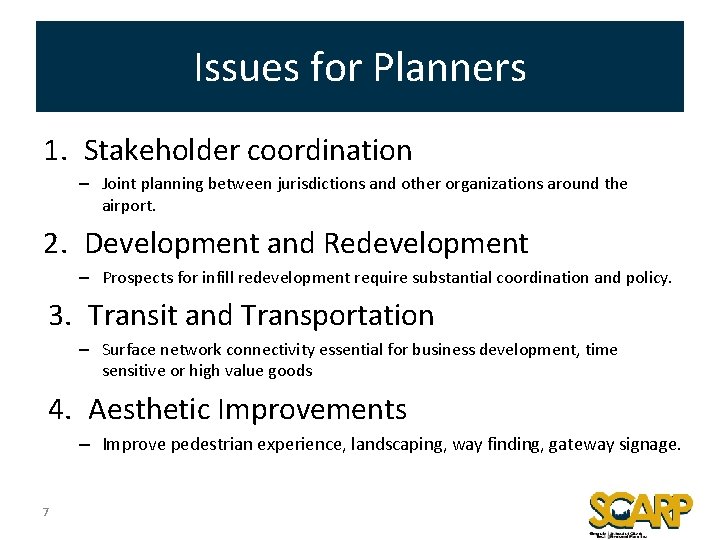 Issues for Planners 1. Stakeholder coordination – Joint planning between jurisdictions and other organizations