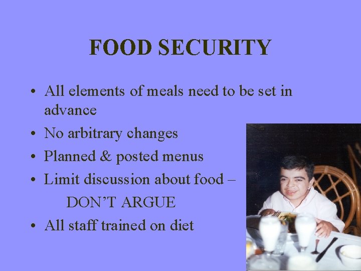 FOOD SECURITY • All elements of meals need to be set in advance •
