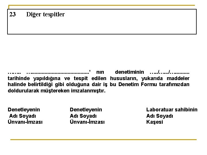 23 Diğer tespitler ……. . . . . ’ nın denetiminin …. . /….