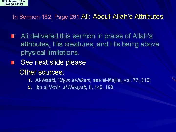 Nahjul Balaaghah about Faculty of Thinking In Sermon 182, Page 261 Ali: About Allah’s