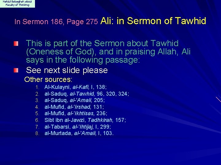 Nahjul Balaaghah about Faculty of Thinking In Sermon 186, Page 275 Ali: in Sermon