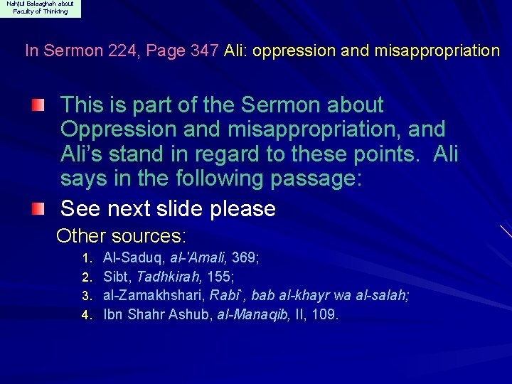 Nahjul Balaaghah about Faculty of Thinking In Sermon 224, Page 347 Ali: oppression and