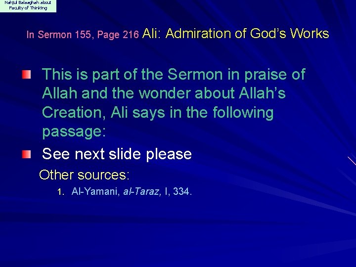 Nahjul Balaaghah about Faculty of Thinking In Sermon 155, Page 216 Ali: Admiration of