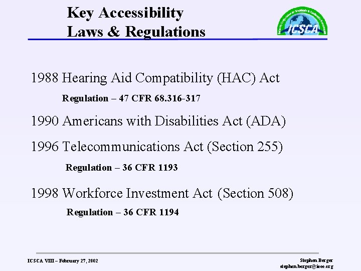 Key Accessibility Laws & Regulations 1988 Hearing Aid Compatibility (HAC) Act Regulation – 47