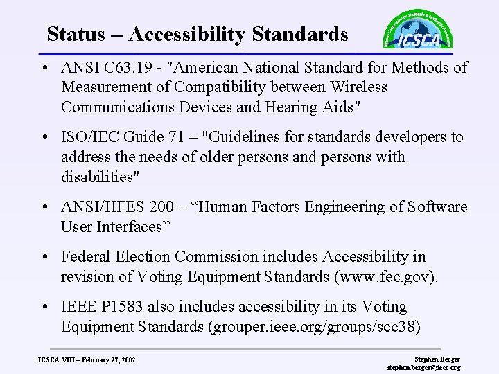 Status – Accessibility Standards • ANSI C 63. 19 - "American National Standard for