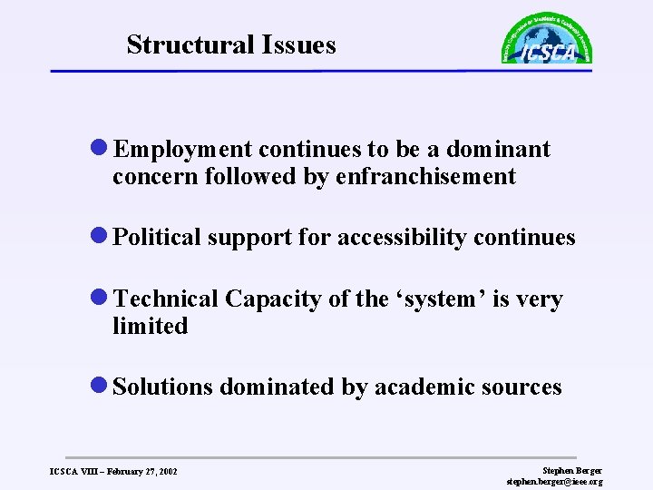 Structural Issues l Employment continues to be a dominant concern followed by enfranchisement l