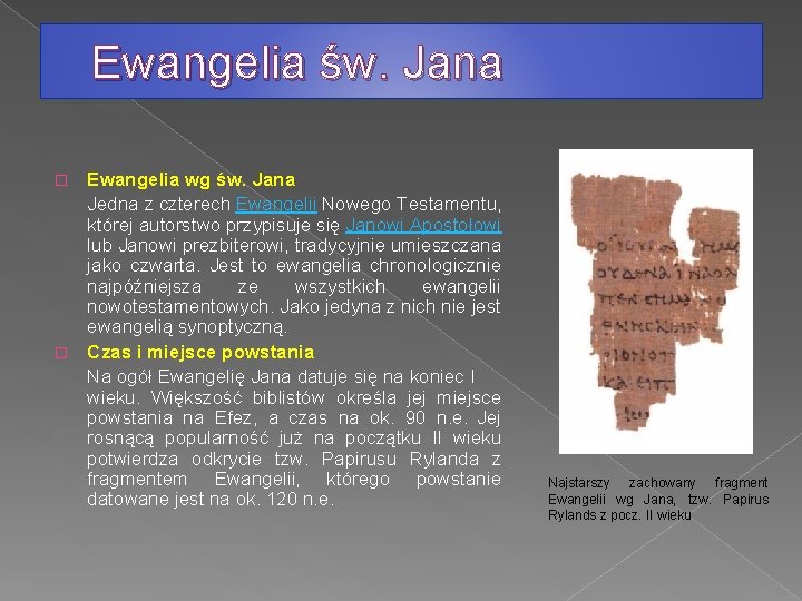 Ewangelia św. Jana Ewangelia wg św. Jana Jedna z czterech Ewangelii Nowego Testamentu, której