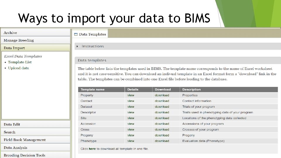 Ways to import your data to BIMS Using • Import data directly from your