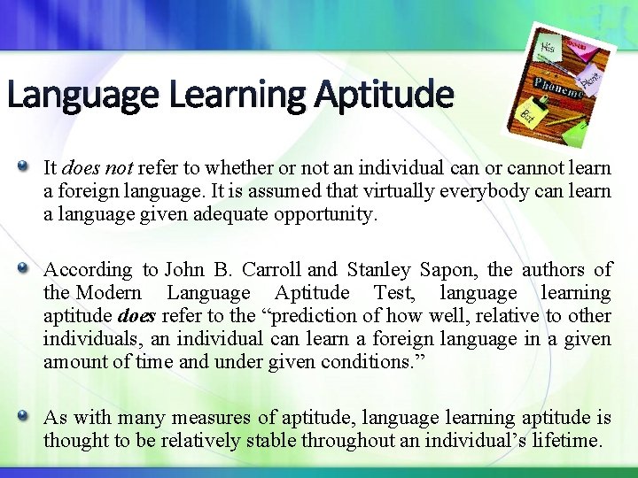 Language Learning Aptitude It does not refer to whether or not an individual can
