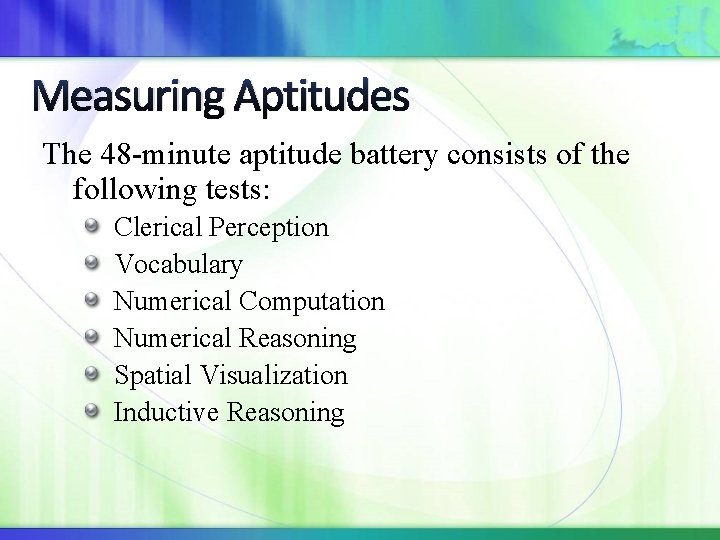 Measuring Aptitudes The 48 -minute aptitude battery consists of the following tests: Clerical Perception