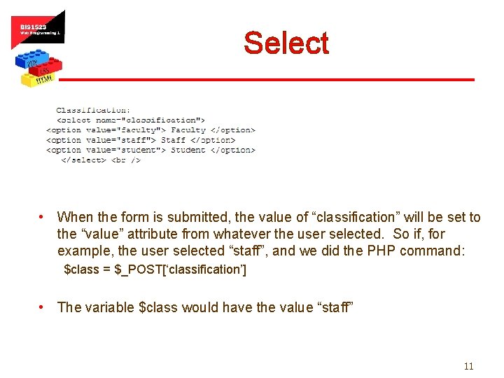 Select • When the form is submitted, the value of “classification” will be set