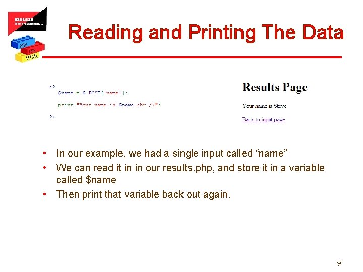 Reading and Printing The Data • In our example, we had a single input