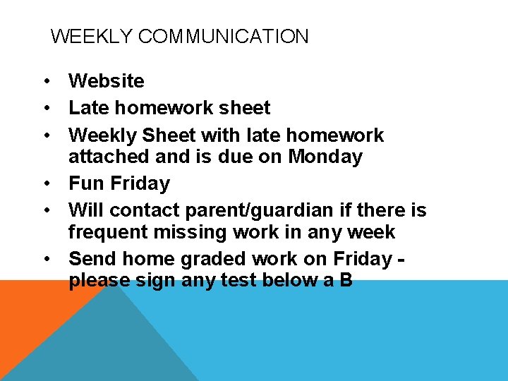WEEKLY COMMUNICATION • Website • Late homework sheet • Weekly Sheet with late homework WEEKLY COMMUNICATION • Website • Late homework sheet • Weekly Sheet with late homework