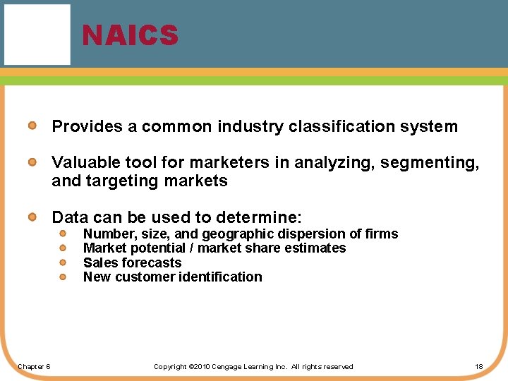 NAICS Provides a common industry classification system Valuable tool for marketers in analyzing, segmenting,