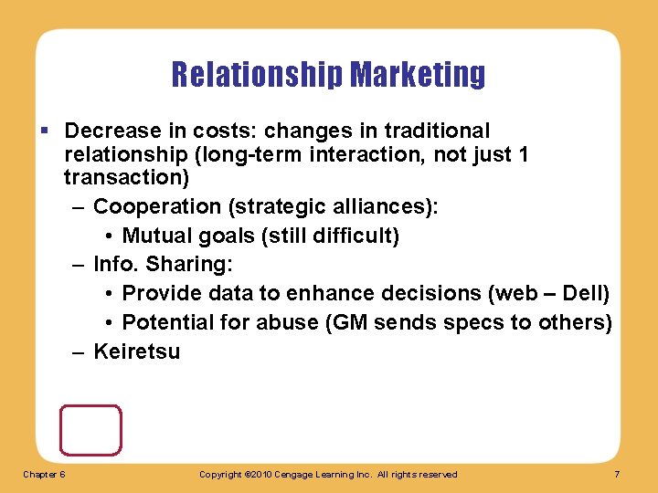 Relationship Marketing § Decrease in costs: changes in traditional relationship (long-term interaction, not just