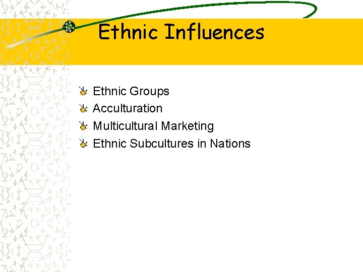 Ethnic Influences Ethnic Groups Acculturation Multicultural Marketing Ethnic Subcultures in Nations 