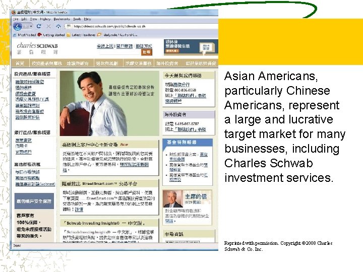 Asian Americans, particularly Chinese Americans, represent a large and lucrative target market for many