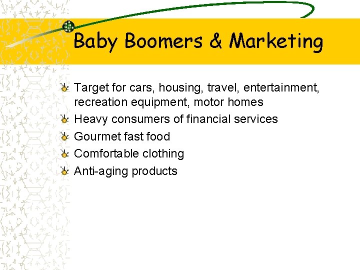 Baby Boomers & Marketing Target for cars, housing, travel, entertainment, recreation equipment, motor homes