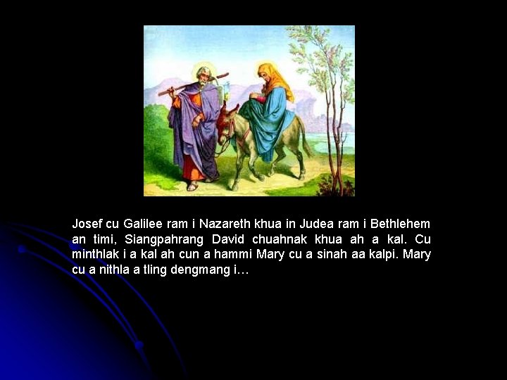 Josef cu Galilee ram i Nazareth khua in Judea ram i Bethlehem an timi,