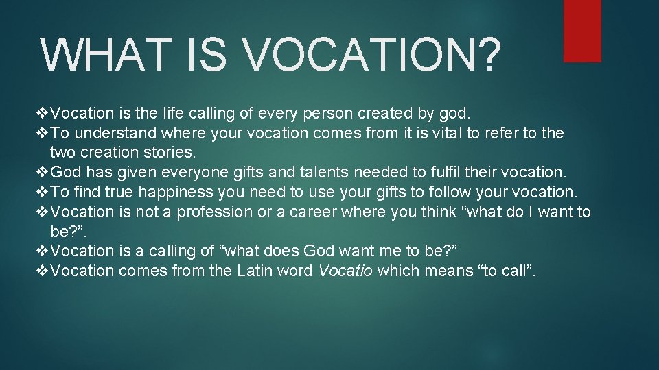 WHAT IS VOCATION? v. Vocation is the life calling of every person created by