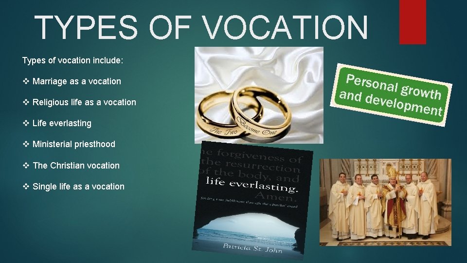 TYPES OF VOCATION Types of vocation include: v Marriage as a vocation v Religious