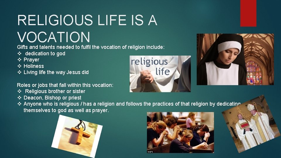 RELIGIOUS LIFE IS A VOCATION Gifts and talents needed to fulfil the vocation of