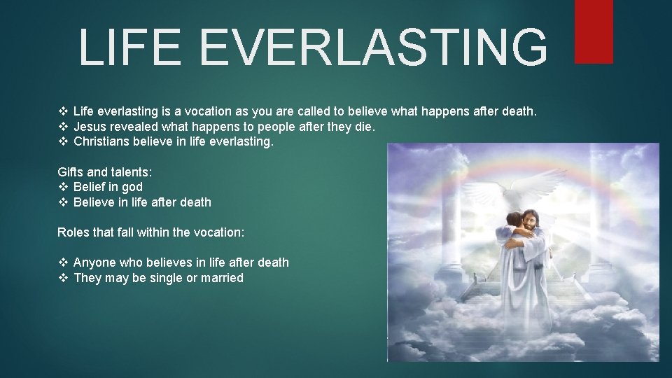 LIFE EVERLASTING v Life everlasting is a vocation as you are called to believe