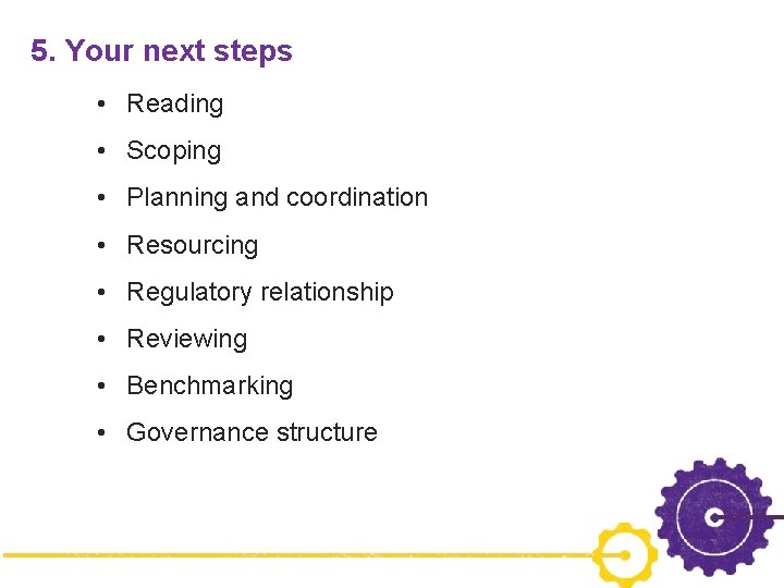 5. Your next steps • Reading • Scoping • Planning and coordination • Resourcing