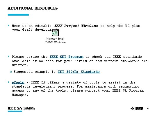 ADDITIONAL RESOURCES § Here is an editable IEEE Project Timeline to help the WG