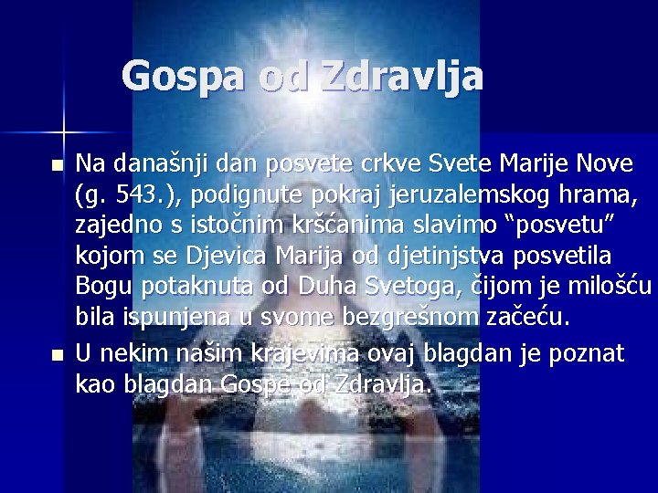 Gospa od Zdravlja n n Na današnji dan posvete crkve Svete Marije Nove (g.