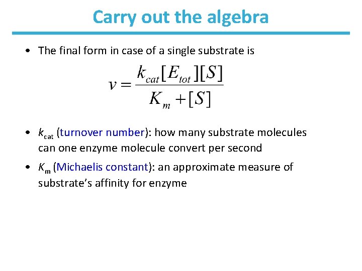 Carry out the algebra • The final form in case of a single substrate