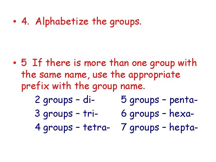  • 4. Alphabetize the groups. • 5 If there is more than one