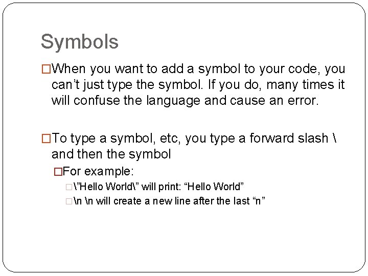 Symbols �When you want to add a symbol to your code, you can’t just