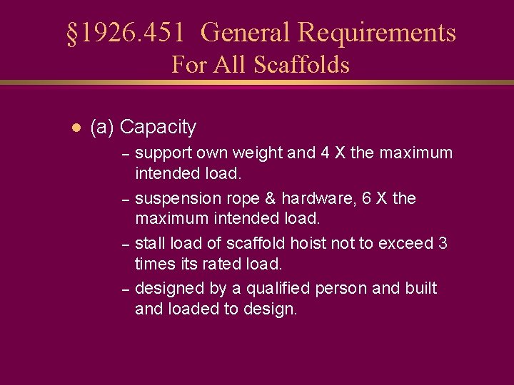 § 1926. 451 General Requirements For All Scaffolds l (a) Capacity – – support
