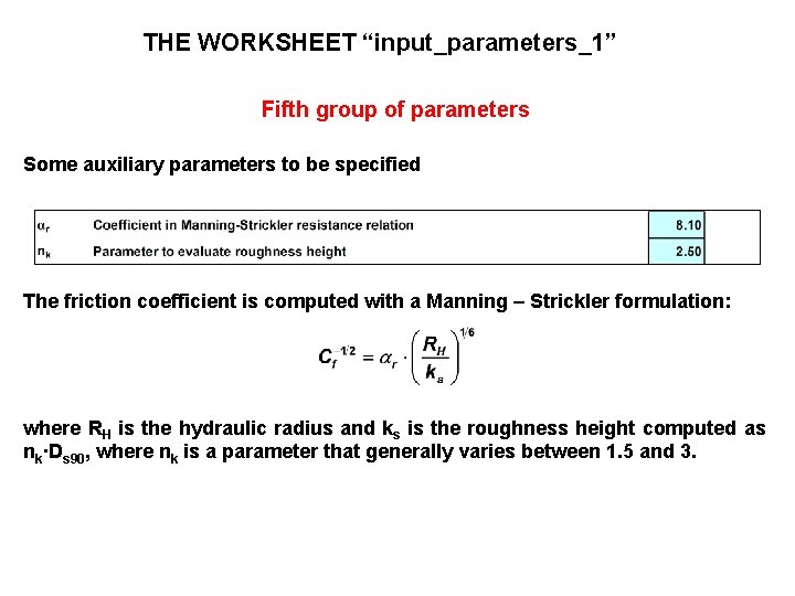 THE WORKSHEET “input_parameters_1” Fifth group of parameters Some auxiliary parameters to be specified The