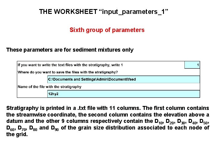 THE WORKSHEET “input_parameters_1” Sixth group of parameters These parameters are for sediment mixtures only