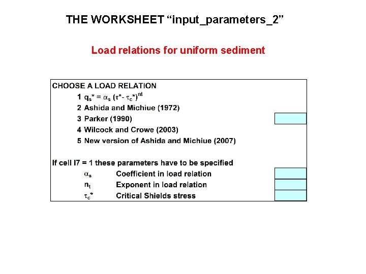 THE WORKSHEET “input_parameters_2” Load relations for uniform sediment 