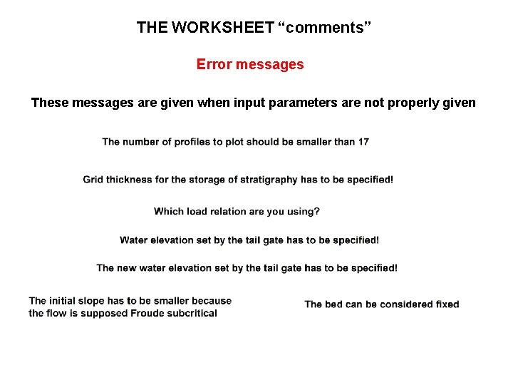 THE WORKSHEET “comments” Error messages These messages are given when input parameters are not